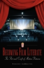 Becoming Film Literate : The Art and Craft of Motion Pictures - Book
