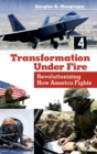 Transformation Under Fire : Revolutionizing How America Fights - Book