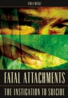 Fatal Attachments : The Instigation to Suicide - Book