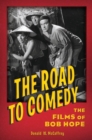The Road to Comedy : The Films of Bob Hope - Book