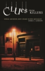 Clues from Killers : Serial Murder and Crime Scene Messages - Book
