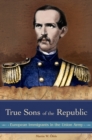 True Sons of the Republic : European Immigrants in the Union Army - Book