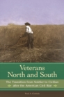 Veterans North and South : The Transition from Soldier to Civilian after the American Civil War - Book