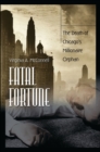 Fatal Fortune : The Death of Chicago's Millionaire Orphan - Book
