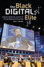 The Black Digital Elite : African American Leaders of the Information Revolution - Book