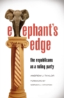 Elephant's Edge : The Republicans as a Ruling Party - Book