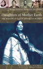 Daughters of Mother Earth : The Wisdom of Native American Women - Book