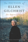 The Fiction of Ellen Gilchrist : An Appreciation - Book