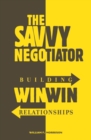 The Savvy Negotiator : Building Win-Win Relationships - Book