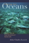 Killing Our Oceans : Dealing with the Mass Extinction of Marine Life - Book