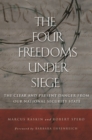 The Four Freedoms under Siege : The Clear and Present Danger from Our National Security State - Book