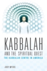 Kabbalah and the Spiritual Quest : The Kabbalah Centre in America - Book