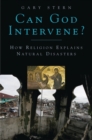 Can God Intervene? : How Religion Explains Natural Disasters - Book