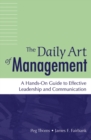 The Daily Art of Management : A Hands-On Guide to Effective Leadership and Communication - Book