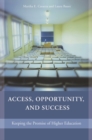 Access, Opportunity, and Success : Keeping the Promise of Higher Education - Book