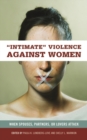 Intimate Violence against Women : When Spouses, Partners, or Lovers Attack - Book