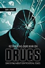 Rethinking Our War on Drugs : Candid Talk about Controversial Issues - Book