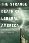 The Strange Death of Liberal America - Book