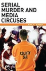 Serial Murder and Media Circuses - Book