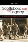 Scottsboro and Its Legacy : The Cases That Challenged American Legal and Social Justice - Book