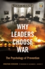 Why Leaders Choose War : The Psychology of Prevention - Book