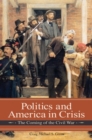 Politics and America in Crisis : The Coming of the Civil War - Book