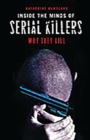 Inside the Minds of Serial Killers : Why They Kill - Book
