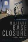 Military Base Closure : A Reference Handbook - Book