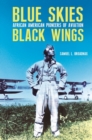 Blue Skies, Black Wings : African American Pioneers of Aviation - Book