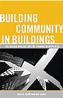 Building Community in Buildings : The Design and Culture of Dynamic Workplaces - Book