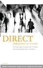Direct Marketing in Action : Cutting-Edge Strategies for Finding and Keeping the Best Customers - Book