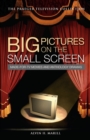 Big Pictures on the Small Screen : Made-for-TV Movies and Anthology Dramas - Book
