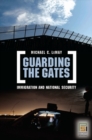 Guarding the Gates : Immigration and National Security - Book