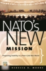 NATO's New Mission : Projecting Stability in a Post-Cold War World - Book