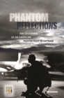 Phantom Reflections : The Education of an American Fighter Pilot in Vietnam - Book