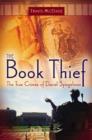 The Book Thief : The True Crimes of Daniel Spiegelman - Book