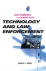 Technology and Law Enforcement : From Gumshoe to Gamma Rays - Book
