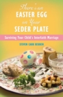 There's an Easter Egg on Your Seder Plate : Surviving Your Child's Interfaith Marriage - Book