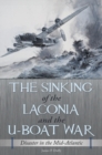 The Sinking of the Laconia and the U-Boat War : Disaster in the Mid-Atlantic - Book