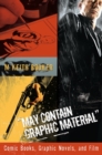 May Contain Graphic Material : Comic Books, Graphic Novels, and Film - Book