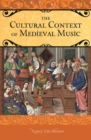The Cultural Context of Medieval Music - Book