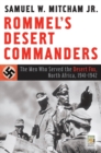 Rommel's Desert Commanders : The Men Who Served the Desert Fox, North Africa, 1941-1942 - Book