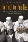 The Path to Paradise : The Inner World of Suicide Bombers and Their Dispatchers - Book