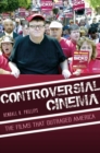 Controversial Cinema : The Films That Outraged America - Book