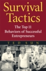 Survival Tactics : The Top 11 Behaviors of Successful Entrepreneurs - Book