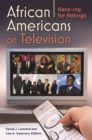 African Americans on Television : Race-ing for Ratings - Book