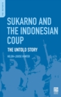 Sukarno and the Indonesian Coup : The Untold Story - eBook