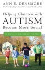 Helping Children with Autism Become More Social : 76 Ways to Use Narrative Play - Book