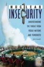 Nuclear Insecurity : Understanding the Threat from Rogue Nations and Terrorists - Book