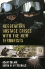 Negotiating Hostage Crises with the New Terrorists - Book